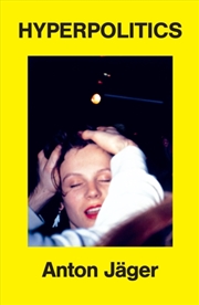 Buy Hyperpolitics : Extreme Politicization without Political Consequences