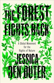 Buy The Forest Fights Back : A Global Movement for the Rights of Nature