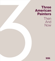 Buy Three American Painters : Then and Now