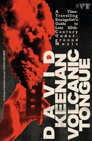 Buy Volcanic Tongue : A Time-Travelling Evangelist’s Guide to Late 20th-Century Underground Music
