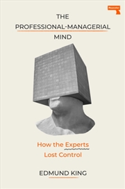 Buy The Professional-Managerial Mind : Expert Sense-Making in a Senseless World