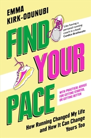 Buy Find Your Pace : How Running Changed My Life and How It Can Change Yours Too