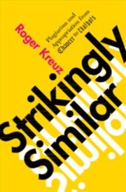 Buy Strikingly Similar : Plagiarism and Appropriation from Chaucer to Chatbots
