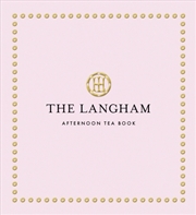 Buy The Langham Afternoon Tea Book
