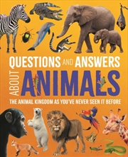 Buy Questions and Answers About Animals : The Animal Kingdom as You've Never Seen It Before