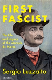 Buy The First Fascist : The Life and Legacy of the Marquis de Mores