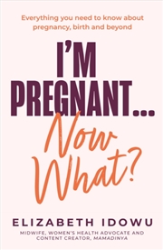 Buy I’m Pregnant … Now What?