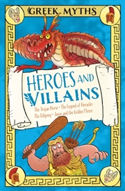 Buy Greek Myths: Heroes and Villains : The Trojan Horse, The Legend of Heracles, The Odyssey, Jason and