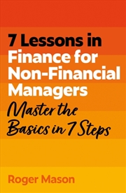 Buy 7 Lessons in Finance for Non-Financial Managers : Master the Basics of Finance in 7 Steps