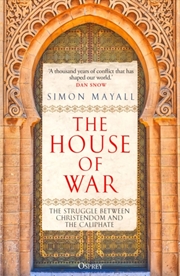 Buy The House of War : The Struggle between Christendom and the Caliphate