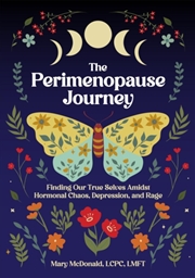 Buy The Perimenopause Journey : Finding Our True Selves Amidst Hormonal Chaos, Depression, and Rage