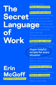 Buy The Secret Language of Work : Hyper-Helpful Scripts for Every Situation