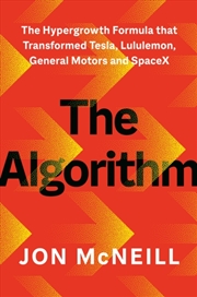Buy The Algorithm : The Hypergrowth Formula that Transformed Tesla, Lululemon, General Motors and SpaceX
