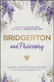 Buy Bridgerton and Philosophy : Dukes, Debutantes, and Deep Questions