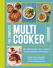 Buy The Complete Multicooker Cookbook : Perfect for the Ninja Foodi, Speedi, Instant Pot and your favour