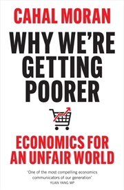 Buy Why We’re Getting Poorer : Economics for an Unfair World