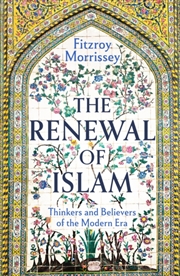 Buy The Renewal of Islam : Thinkers and Believers of the Modern Era