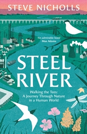 Buy Steel River : Walking the Tees – A Journey Through Nature in a Human World