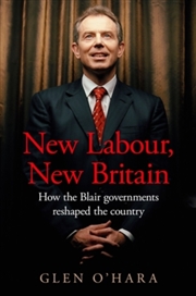 Buy New Labour, New Britain? : How the Blair Governments Reshaped the Country