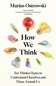 Buy How We Think : Ten Thinker-Types to Understand Ourselves and Those Around Us