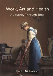 Buy Work, Art and Health : A Journey Through Time