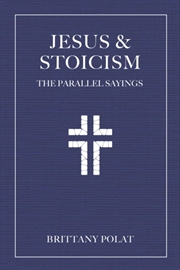 Buy Jesus and Stoicism : The Parallel Sayings