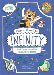 Buy How to Count to Infinity and Other Incredible Ideas About Maths