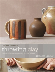 Buy Throwing Clay : The Art of Making Pottery On The Wheel