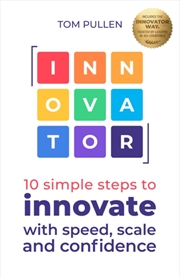 Buy INNOVATOR : 10 simple steps to innovate with speed, scale and confidence