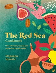 Buy The Red Sea Cookbook : Over 100 family recipes and stories from Saudi Arabia