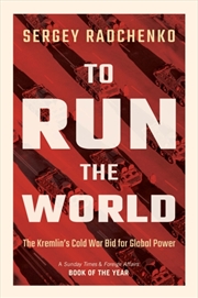 Buy To Run the World : The Kremlin's Cold War Bid for Global Power