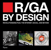 Buy R/GA By Design : Revolutionizing Film, Internet, Social and Beyond