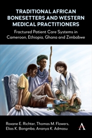 Buy Traditional African Bonesetters and Western Medical Practitioners : Fractured Patient Care Systems i