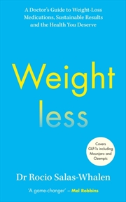 Buy Weightless : A Doctor’s Guide to Weight-Loss Medications, Sustainable Results and the Health You Des