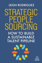Buy Strategic People Sourcing : How to Build a Sustainable Talent Pipeline