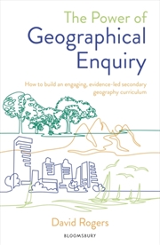 Buy The Power of Geographical Enquiry : How to build an engaging, evidence-led secondary geography curri