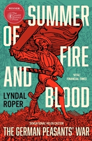 Buy Summer of Fire and Blood : The German Peasants' War