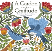 Buy A Garden of Gratitude : Inspirational Quotes to Color, Heal, and Empower