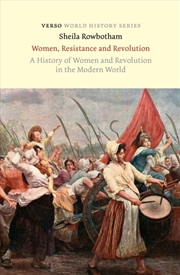 Buy Women, Resistance and Revolution : A History of Women and Revolution in the Modern World