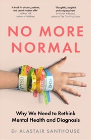 Buy No More Normal : Why We Need to Rethink Mental Health and Diagnosis