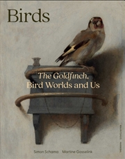 Buy Birds : The Goldfinch, Bird Worlds and Us