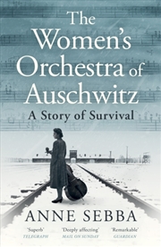 Buy The Women’s Orchestra of Auschwitz : A Story of Survival