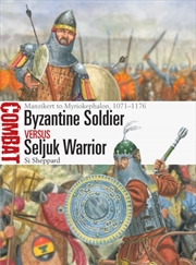 Buy Byzantine Soldier vs Seljuk Warrior : Manzikert to Myriokephalon, 1071–1176
