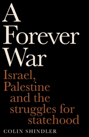 Buy A Forever War : Israel, Palestine and the struggles for statehood