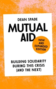 Buy Mutual Aid : Building Solidarity During This Crisis (and the Next)
