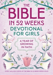 Buy The Bible in 52 Weeks Devotional for Girls : A Year of Growing in Faith