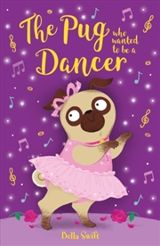 Buy The Pug who wanted to be a Dancer