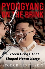 Buy Pyongyang on the Brink : Sixteen Crises That Shaped North Korea