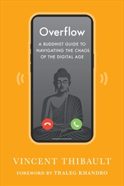 Buy Overflow : A Buddhist Guide to Navigating the Chaos of the Digital Age
