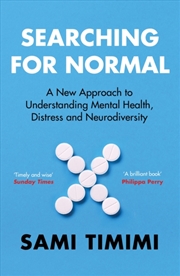 Buy Searching for Normal : A New Approach to Understanding Mental Health, Distress and Neurodiversity